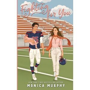Fighting For You -- Monica Murphy